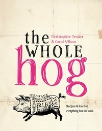 Carol Wilson et Christopher Trotter - The Whole Hog.