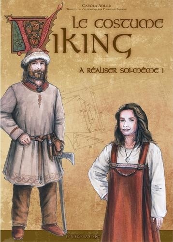Carola Adler - Le costume viking - A réaliser soi-même !.