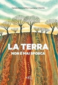 Carola Benedetto et Luciana Ciliento - La terra non è mai sporca.