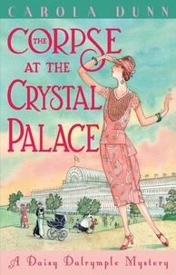 Carola Dunn - The Corpse at the Crystal Palace.