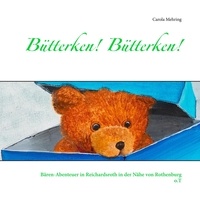 Carola Mehring - Bütterken! Bütterken! - Bären-Abenteuer in Reichardsroth in der Nähe von Rothenburg o.T.