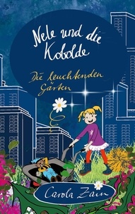 Carola Zain - Nele und die Kobolde - Die leuchtenden Gärten.