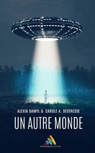 Carole A. Destresse et Alexia Damyl - Un autre monde | Livre lesbien, roman lesbien.