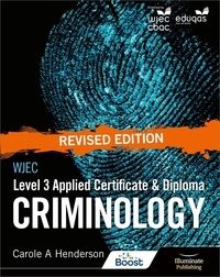 Carole A Henderson - WJEC Level 3 Applied Certificate &amp; Diploma Criminology: Revised Edition.