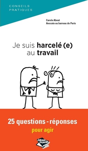 Carole About - Je suis harcelé(e) au travail - 25 questions-réponses pour agir.