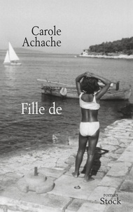 Carole Achache - Fille de.