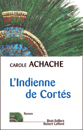 Carole Achache - L'Indienne De Cortes.