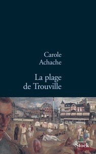 Carole Achache - La plage de Trouville.