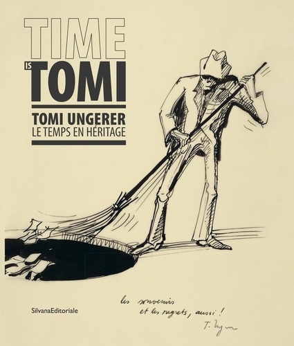 Time is Tomi. Tomi Ungerer, le temps en héritage