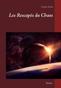 Carole Aimé - Les rescapés du chaos.