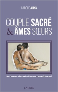 Téléchargement complet du livre Google Couple sacré & âmes soeurs PDB par Carole Aliya in French