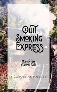  Carole Anzolletti - Quit Smoking Express : Momentum - Quit Smoking Express, #1.