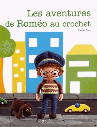 Carole Atzu - Les aventures de Roméo au crochet.