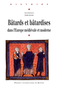 Bâtards et bâtardises dans l'Europe médiévale et moderne