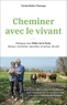 Carole Babin-Chevaye - Cheminer avec le vivant - Dialogue avec Didier de la Porte, éleveur, maraîcher, apiculteur et semeur de joie.