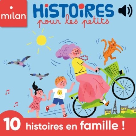 Carole Bauvers et Karine-Marie Amiot - Histoires pour les petits à écouter ! - 10 histoires en famille !.