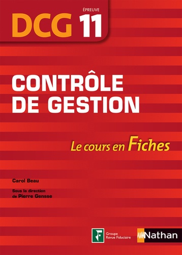 Carole Beau et Pierre Gensse - Contrôle de gestion, épreuve 11 DCG - Le cours en fiches.