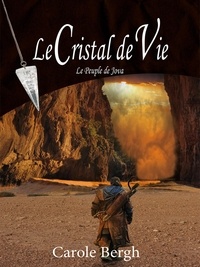 Carole Bergh - Le Cristal de Vie - Le peuple de Jova.