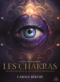Carole Bérubé - Les chakras traditionnels et multidimentionnels - Cartes divinatoires.