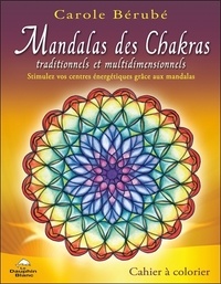 Mandalas des chakras traditionnels et multidimensionnels - Stimulez vos centres énergétiques grâce aux mandalas.pdf