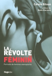 Carole Bitoun - La révolte au féminin - Portraits de femmes exemplaires.