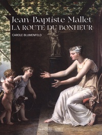 Carole Blumenfeld - Jean-Baptiste Mallet - La route du bonheur.