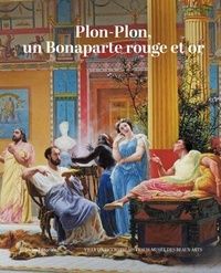Carole Blumenfeld et Philippe Costamagna - Plon-Plon, un Bonaparte rouge et or.