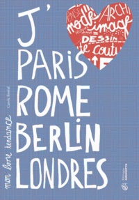 Carole Boréal - J'aime Paris, Rome, Berlin, Londres - Mon livre tendance.