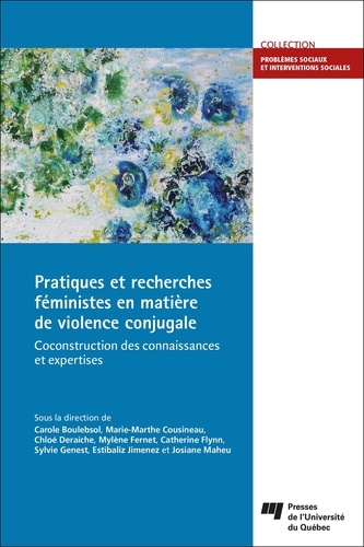 Pratiques et recherches féministes en matière de violence conjugale. Coconstruction des connaissances et expertises
