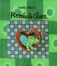 Carole Chaix - Romeo, Le Chien.