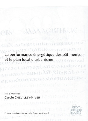 Carole Chevilley-Hiver - La performance énergétique des bâtiments et le plan local d'urbanisme.