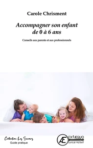 Accompagner son enfant de 0 à 6 ans