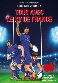 Carole Coatsaliou et  France Rugby - Tous champions ! Tome 2 : Tous avec le XV de France !.