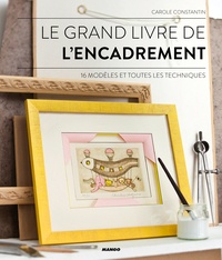 Le grand livre de lencadrement - 16 modèles et toutes les techniques.pdf