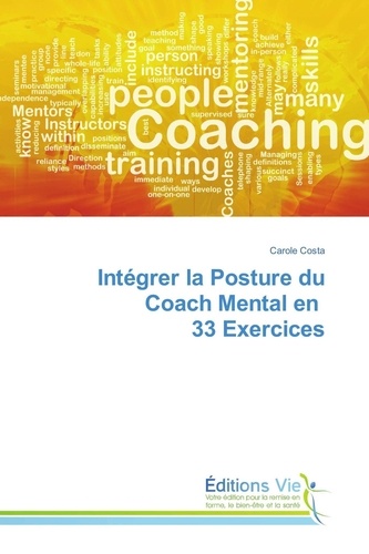 Carole Costa - Intégrer la Posture du Coach Mental en 33 Exercices.