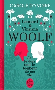Leonard & Virginia Woolf - Je te dois tout le bonheur de ma vie.pdf