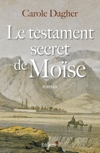 Carole Dagher - Le Testament secret de Moïse.