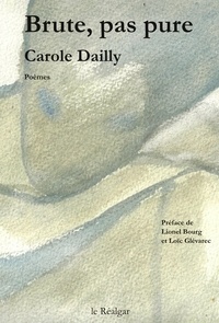 Carole Dailly - Brute, pas pure.