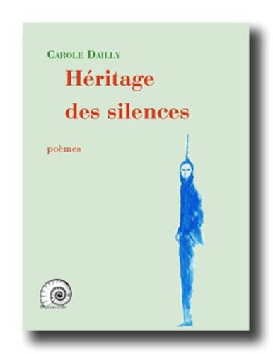 Carole Dailly - Héritage des silences.