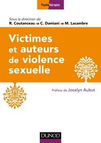 Roland Coutanceau et Carole Damiani - Victimes et auteurs de violence sexuelle.