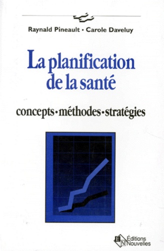 Carole Daveluy - La planification de la santé - Concepts, méthodes, stratégies.