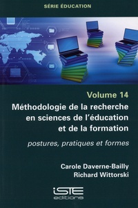 Carole Daverne-Bailly et Richard Wittorski - Méthodologie de la recherche en sciences de l’éducation et de la formation - Postures, pratiques et formes.