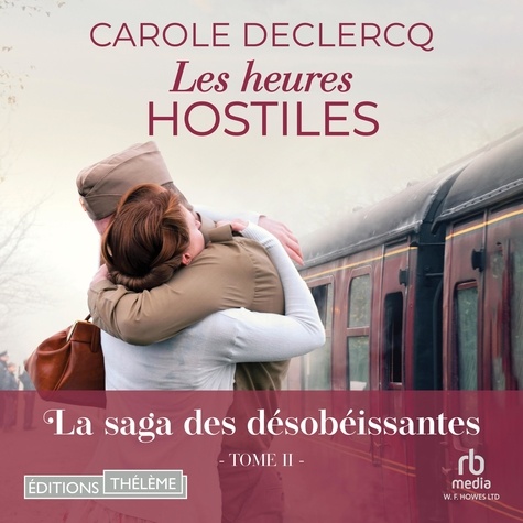 Carole Declercq et Mathilde Eloy - Les heures hostiles.