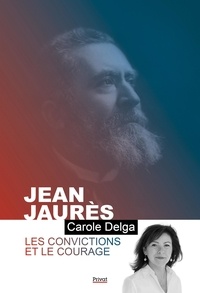 Carole Delga et Marie-Luce Nemo - JEAN JAURÈS - Les convictions et le courage.