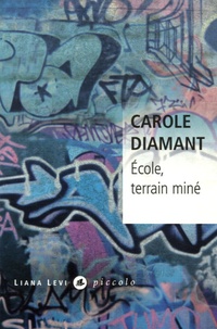 Carole Diamant - Ecole, terrain miné.