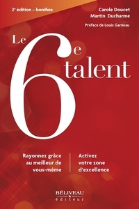 Carole Doucet et Martin Ducharme - Le 6e talent - Rayonnez grâce au meilleur de vous-même.