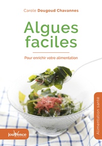 Carole Dougoud Chavannes - Algues faciles - Pour enrichir votre alimentation.