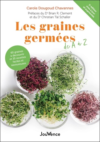 Les graines germées de A à Z. 60 graines à découvrir et 35 recettes faciles et savoureuses