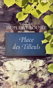 Carole Duplessy-Rousée - Place des Tilleuls.