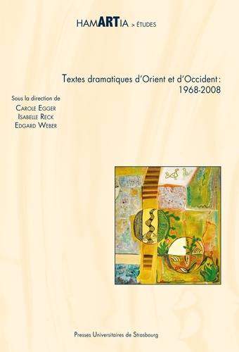Textes dramatiques d'Orient et d'Occident : 1968-2008